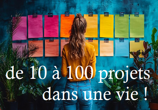 Tout le monde va gérer des dizaines de projets dans sa vie !