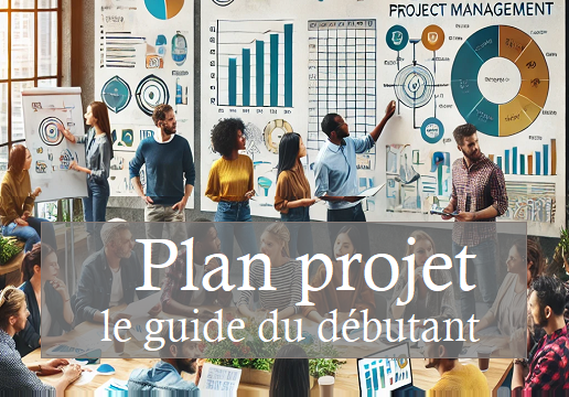 Organisation projet : le guide du débutant !